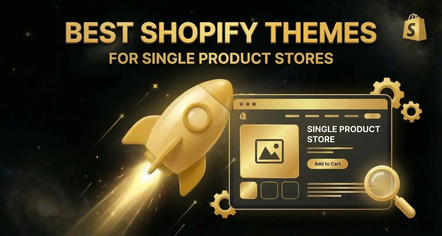 Shopify One Product Store Theme: How to Choose the Best and the Strategy to Avoid Failure